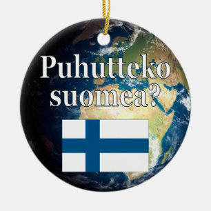 Do you speak Finnish? in Finnish. Flag & Earth Ceramic Ornament