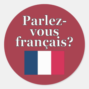 Do you speak French? in French. Flag Classic Round Sticker