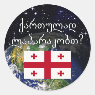 Do you speak Georgian? in Georgian. Flag & Earth Classic Round Sticker