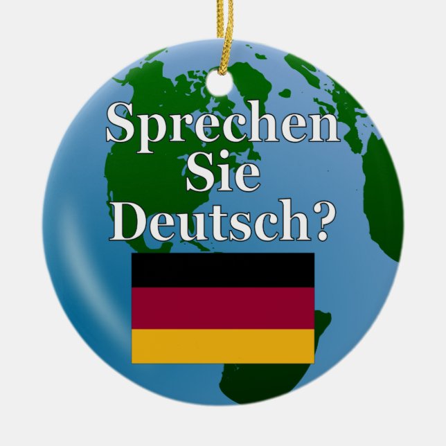 Do you speak German? in German. Flag & globe Ceramic Ornament (Front)