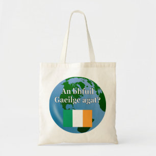 Do you speak Irish? in Irish. Flag & globe Tote Bag
