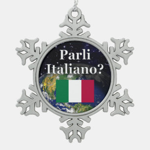 Do you speak Italian? in Italian. Flag & Earth Snowflake Pewter Christmas Ornament