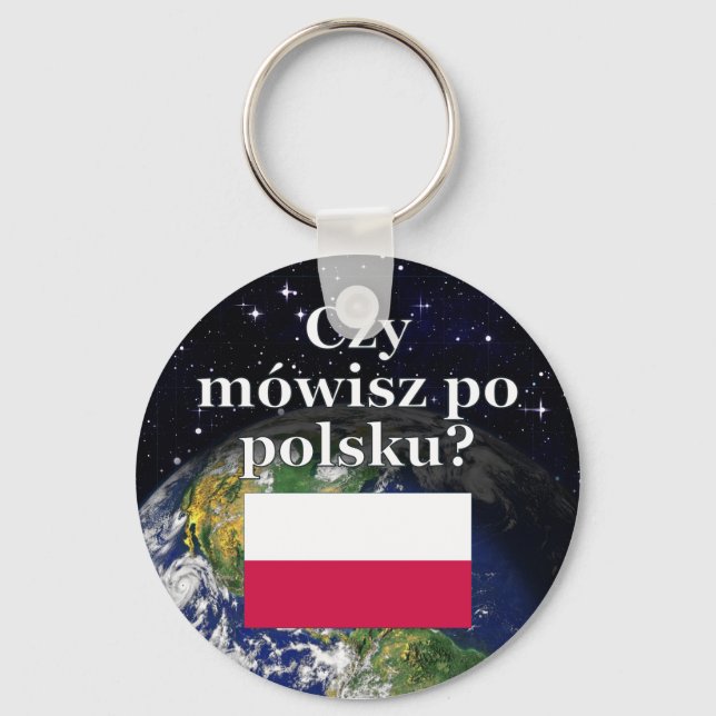 Do you speak Polish? in Polish. Flag & Earth Key Ring (Front)