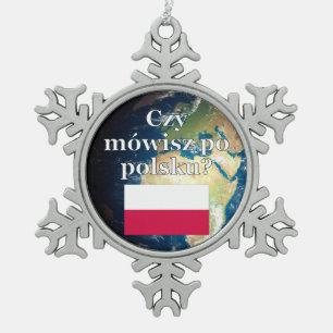 Do you speak Polish? in Polish. Flag & Earth Snowflake Pewter Christmas Ornament