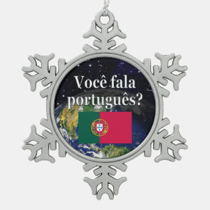 Do you speak Portuguese? in Portuguese. Flag earth Snowflake Pewter Christmas Ornament