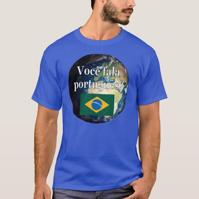 Do you speak Portuguese? Portuguese. Flag & Earth T-Shirt (Front)