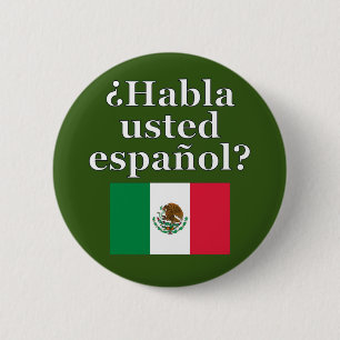 Do you speak Spanish? in Spanish. Flag 6 Cm Round Badge