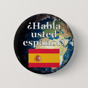 Do you speak Spanish? in Spanish. Flag & Earth 6 Cm Round Badge