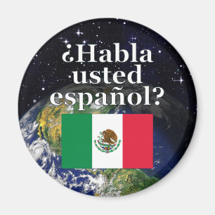 Do you speak Spanish? in Spanish. Flag & Earth Magnet