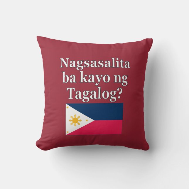 Do you speak Tagalog? in Tagalog. Flag Cushion (Front)