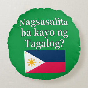 Do you speak Tagalog? in Tagalog. Flag Round Cushion