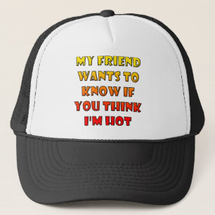 Do You Think I'm Hot Funny Ball Cap Trucker Hat