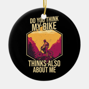 Do You Think My Bike Ceramic Ornament