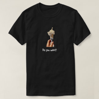 Do you want? Basic Dark T-Shirt Unisex