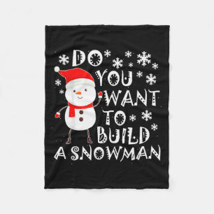 Do You Want To Build A Snowman Sweet Snowman Chris Fleece Blanket