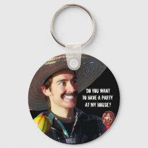 “Do You Want to Have a Party at My House?” Key Ring