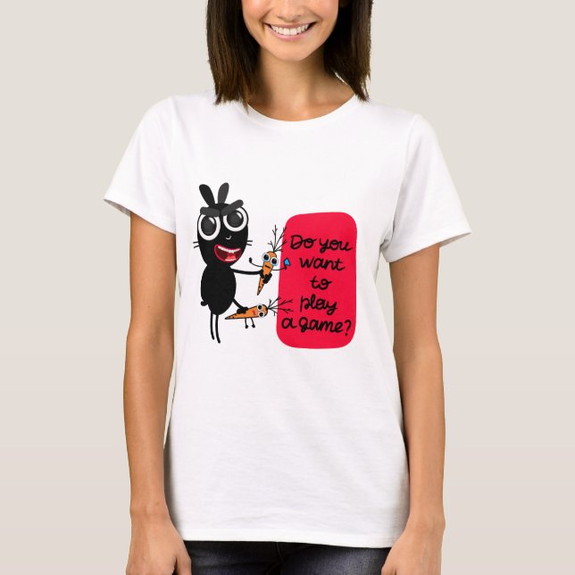 Do You Want to Play a Game? Bunny T-shirt (Front)