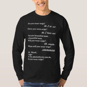 Do You Wear Wigs Hair Loss Baldness T-Shirt