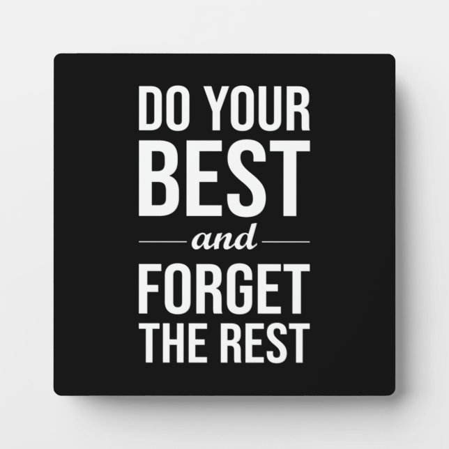 Do Your Best and Forget The Rest Plaque (Front)