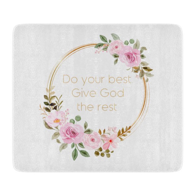 Do Your Best Give God The Rest – Christian Women  Cutting Board (Front)