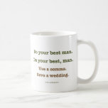 Do your best man. Mug<br><div class="desc">The Writing.Com ORIGINAL: "Do your best man. Do your best,  man. Use a comma. Save a wedding." Great gift for a bride,  groom or wedding party!</div>