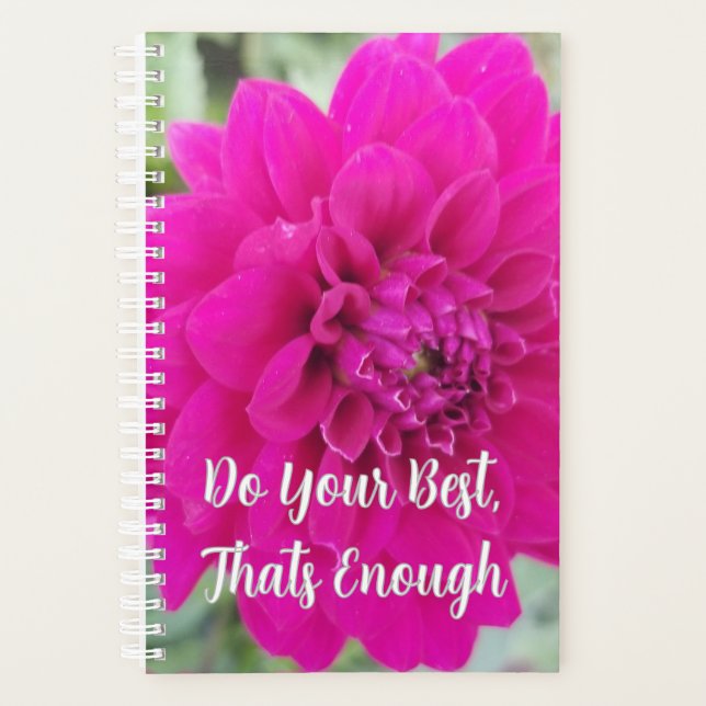 Do Your Best Pink Dahlia Bloom Reminder  Planner (Front)