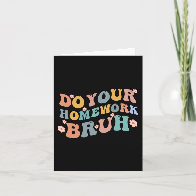 Do Your Homework Bruh Fun Middle School Elementary Card (Front)