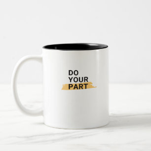 Do Your Part And Don't Wait For Others Two-Tone Coffee Mug