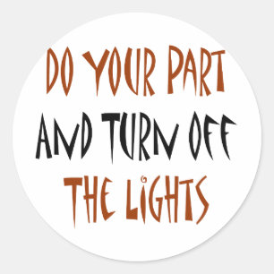do your part and turn off the lights classic round sticker