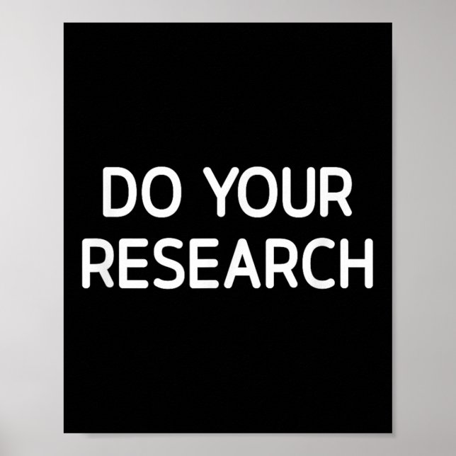 Do Your Research, Funny, Jokes, Sarcastic  Poster (Front)