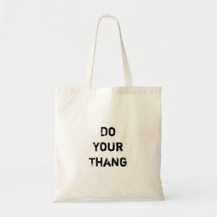 Do Your Thang. Motivational Quote Tote Bag