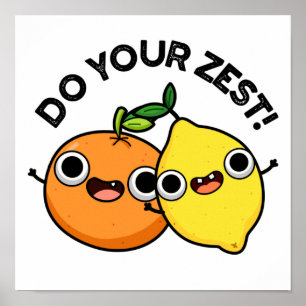 Do Your Zest Funny Citrus Fruit Pun  Poster