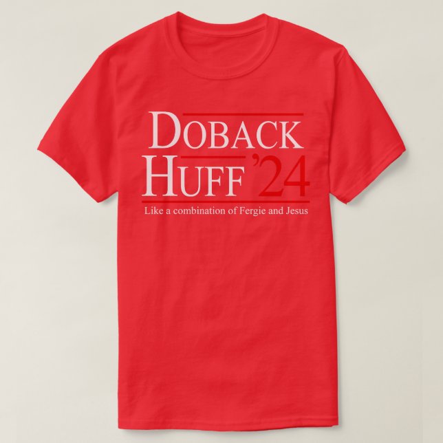 Doback Huff 24 for president T-Shirt (Design Front)