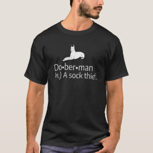Doberman A Sock Thief For A Doberman 1 T-Shirt