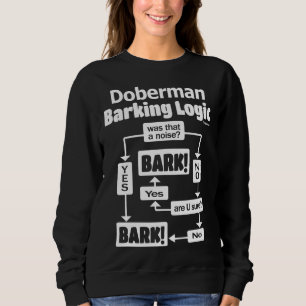 Doberman Barking Logic  825 Sweatshirt