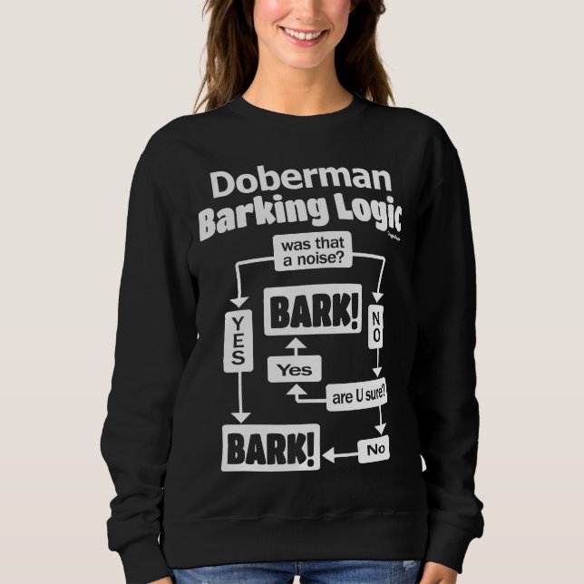 Doberman Barking Logic  825 Sweatshirt (Front)
