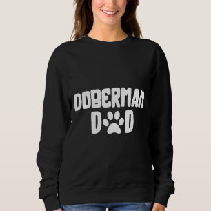 Doberman Dad Daddy Owner Of A Doberman Doberman Lo Sweatshirt