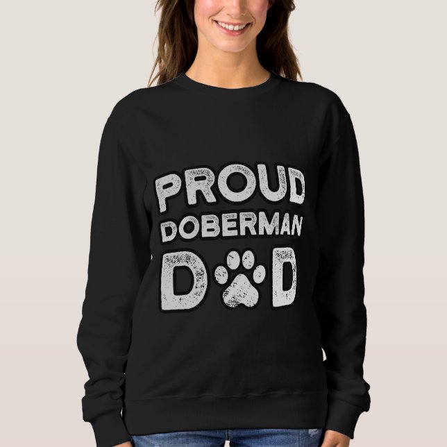 Doberman Dad Proud Dog Papa Sweatshirt (Front)
