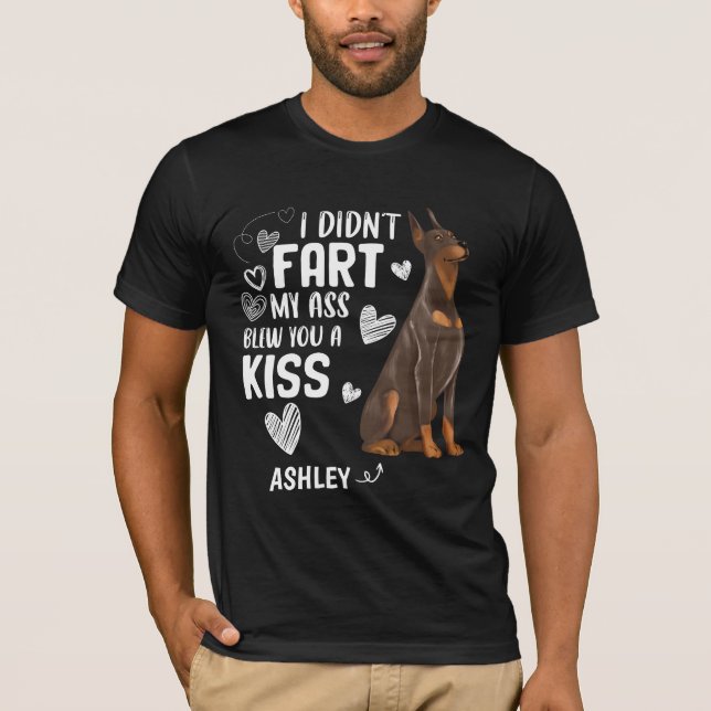Doberman Didnt Fart Kiss Dog T-Shirt (Front)