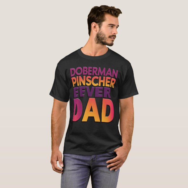 Doberman Ever Dad T-Shirt (Front Full)