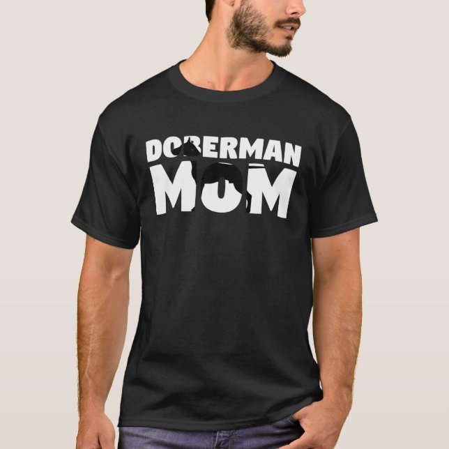 Doberman  for Dog Mother Doberman Mom  Doberman T-Shirt (Front)