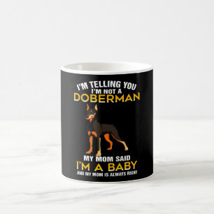 Doberman Gift   I'm Telling You I'm Not A Doberman Coffee Mug