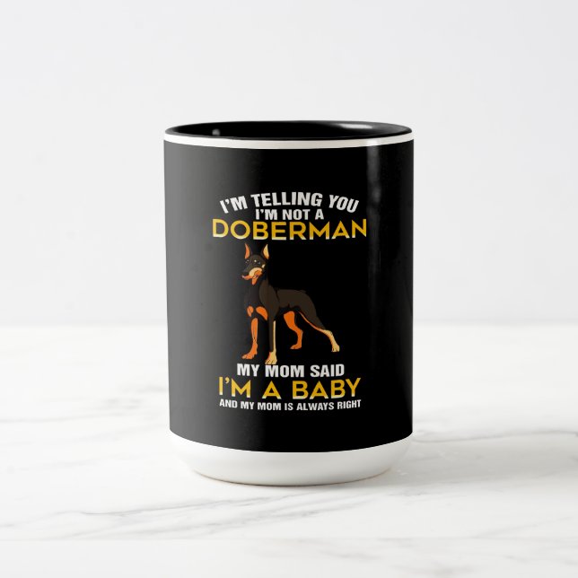 Doberman Gift | I'm Telling You I'm Not A Doberman Two-Tone Coffee Mug (Center)