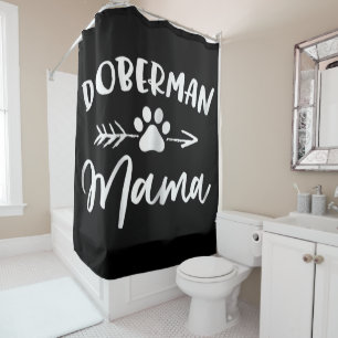 Doberman Mama Cute Doberman Lovers Gift Shower Curtain