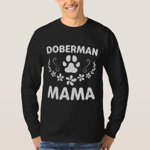 Doberman Mama Doberman Lover Owner Dobie Dog Mum T-Shirt