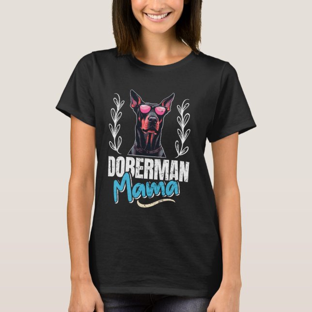 DOBERMAN MAMA Dobie Dog Mum Doberman Dog Women T-Shirt (Front)