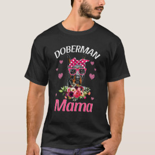 Doberman Mama Dog Floarfloral Mothers Day Dog Mum T-Shirt
