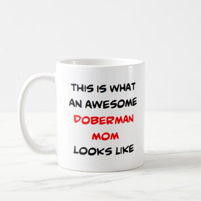 doberman mum, awesome coffee mug (Left)