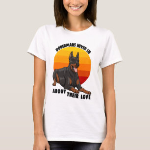 Doberman Never Lie About Their Love T-Shirt