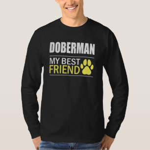 Doberman Owner Dog Lover Doberman Best Friend Dobe T-Shirt